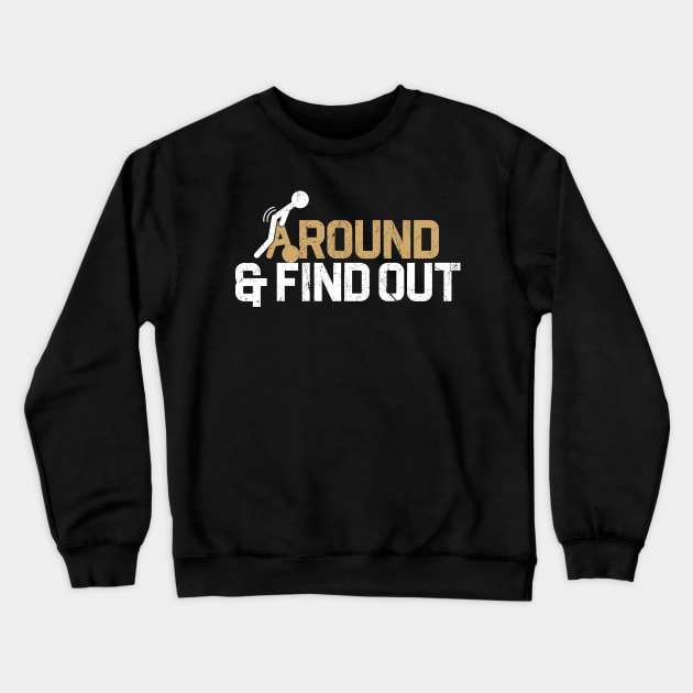 Fuck around and Find Out Funny Crewneck Sweatshirt by dentikanys